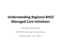 Understanding Regional BHO/ Managed Care Initiatives