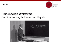 Heisenbergs Weltformel - Physikalisches Institut Heidelberg