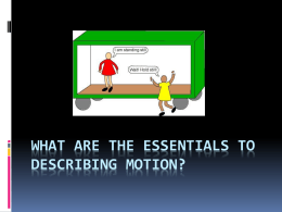 What are the Essentials to describing motion?