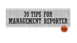 30 Tips for Management Reporter