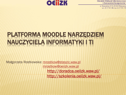 Platforma Moodle narz*dziem nauczyciela informatyki i TI