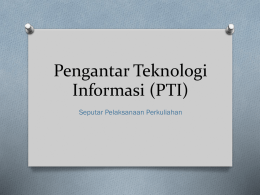 Pengantar Teknologi Informasi (PTI)