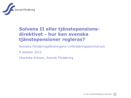 Charlotta Erikssons presentation: Solvens II eller tjänstepensions