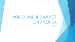WORLD WAR II*S IMPACT ON AMERICA
