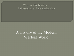 Western Civilization II Reformation to Post Modernism
