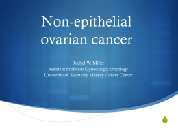 Non-epithelial ovarian cancer - University of Kentucky | Medical Center
