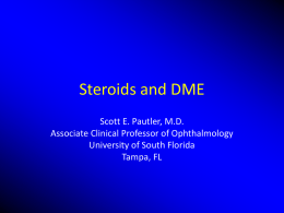 Steroids and DME - Scott E. Pautler, M.D. Tampa, Florida