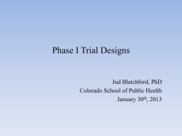 Phase I Trial Designs (4 Feb 2013)
