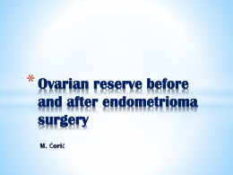 Ovarian reserve before and after endometrioma surgery M. Ćorić