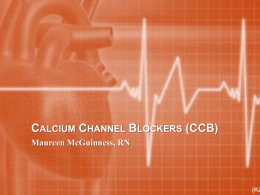 Calcium Channel Blockers - maureen a mcguinness, RN