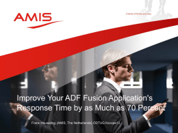 Improve Your ADF Fusion Application`s Response Time by as Much