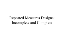 Repeated Measures Designs: Incomplete and Complete