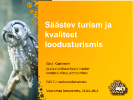 Säästev turism ja kvaliteet loodusturismis Gea Kammer