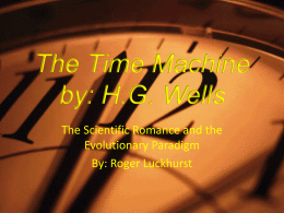 The Time Machine by: H.G. Wells