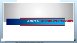 Lecture 6 ATOMIC SPECTROSCOPY