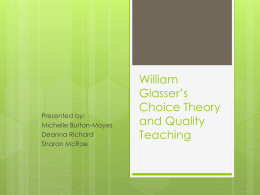 William Glasser`s Choice Theory and Quality Teaching