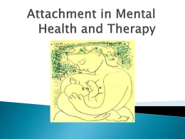Attachment in Mental health and Therapy