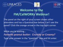 9.4.12 FM CalWORKs Webinar - Child & Family Policy Institute of