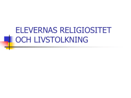 ELEVERNAS RELIGIOSITET OCH LIVSTOLKNING