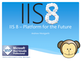 IIS 8 - Platform for the Future.