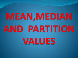 MEAN,MEDIAN AND PARTITION VALUES