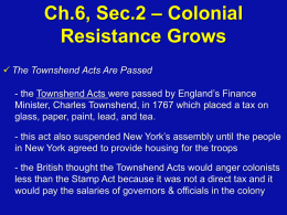 Ch.6, Sec.2 * Colonial Resistance Grows