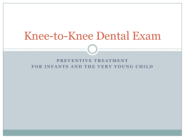 Knee-to-Knee Dental Exam