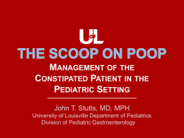 The Scoop on Poop, Management of Constipation by John Stutts