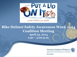 Slides from the 2014 Bike Helmet Coalition Meeting