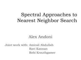 Spectral Approaches to Nearest Neighbor Search (slides)