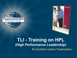 FY13 TLI - HPL Training - District 2 Toastmasters