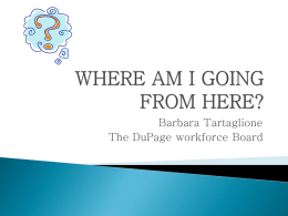 Where Am I Going from Here? - DuPage County Workforce Board