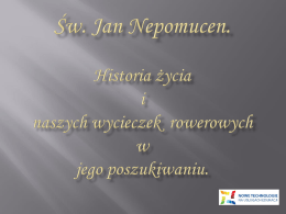 Prezentacja - Sw. Jan Nepomucen i wycieczki rowerowe