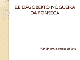 E.E DAGOBERTO NOGUEIRA DA FONSECA