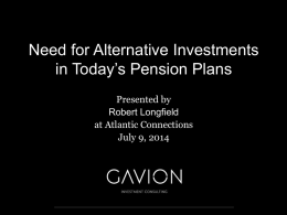 Need for Alternative Investments in Today`s Pension Plans