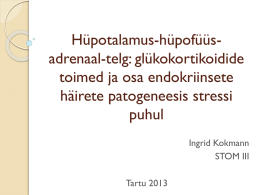 Hüpotalamus-hüpofüüs-adrenaal-telg: glükokortikoidide toimed ja