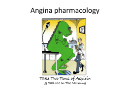 Angina pharmacology - Ipswich-Year2-Med-PBL-Gp-2