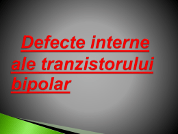 Defecte interne ale tranzistorului bipolar - Proiecte