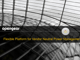 Vendor Neutral Power Management Opengear console servers are