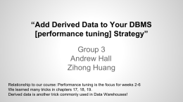 Add Derived Data to Your DBMS [performance tuning] Strategy