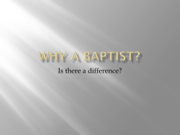 Why a Baptist? - Old Paths Baptist Church