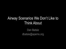 Airway Scenarios We Don*t Like to Think About