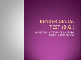 BENDER GESTAL TEST (B.G.)