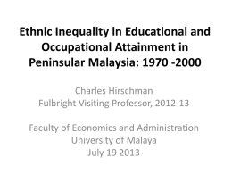 Ethnic Inequality - Population Studies Unit, University of Malaya