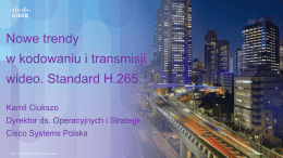 Nowe trendy w kodowaniu i transmisji wideo. Standard H.265, Kamil