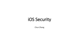 Chun Zhang`s presentation on IOS Security