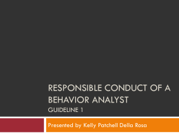 Responsible Conduct of a behavior analyst Guideline 1