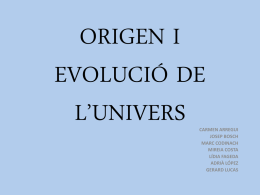 ORIGEN I EVOLUCIÓ DE L`UNIVERS - Univers1