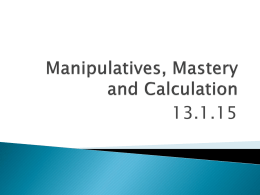 Manipulatives, Mastery and Calculation