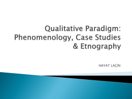 Qualitative Paradigm: Phenomenology, Case Studies & Etnography